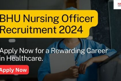 BHU Nursing Officer Recruitment 2024