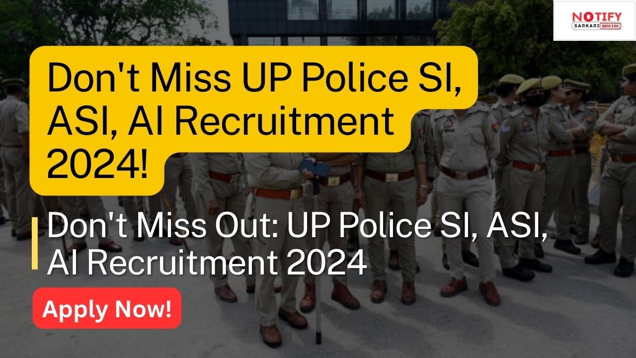 Up Police Si Recruitment 2024 Si Ai And Asi Vacancies Notify