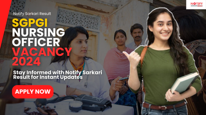 SGPGI Nursing Officer Vacancy 2024