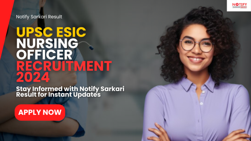 UPSC ESIC Nursing Officer Recruitment 2024
