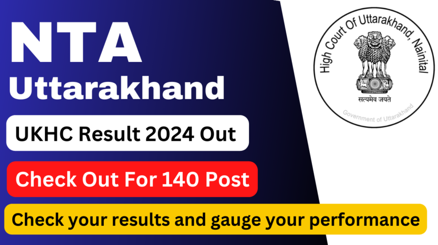 NTA Uttarakhand UKHC Result 2024 Out