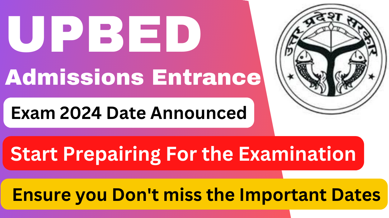 UPBED Admissions Entrance Exam 2024 Date Announced Check Now!