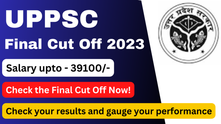 UPPSC Final Cut off 2023 Released