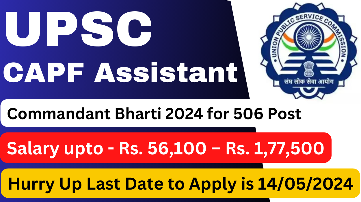 Upsc Capf Assistant Commandant Bharti 2024 Apply Online For 506 Post